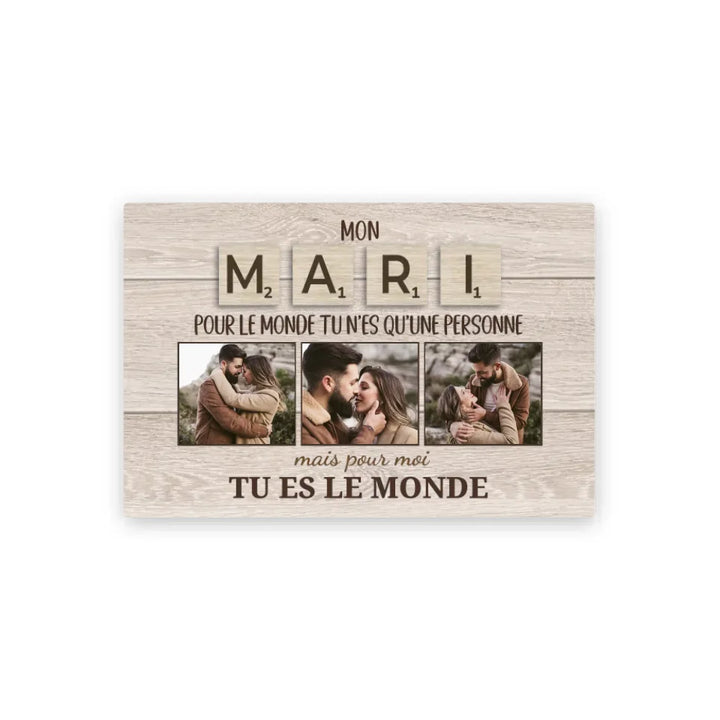 Mari pour moi tu es le monde - Toile personnalisée