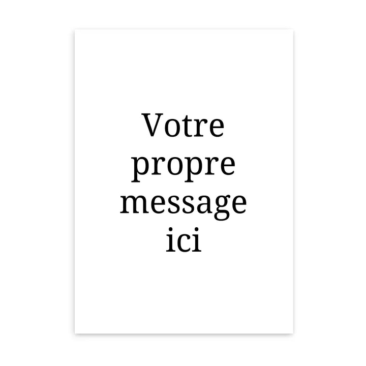 Votre Propre Message - Affiche Personnalisée