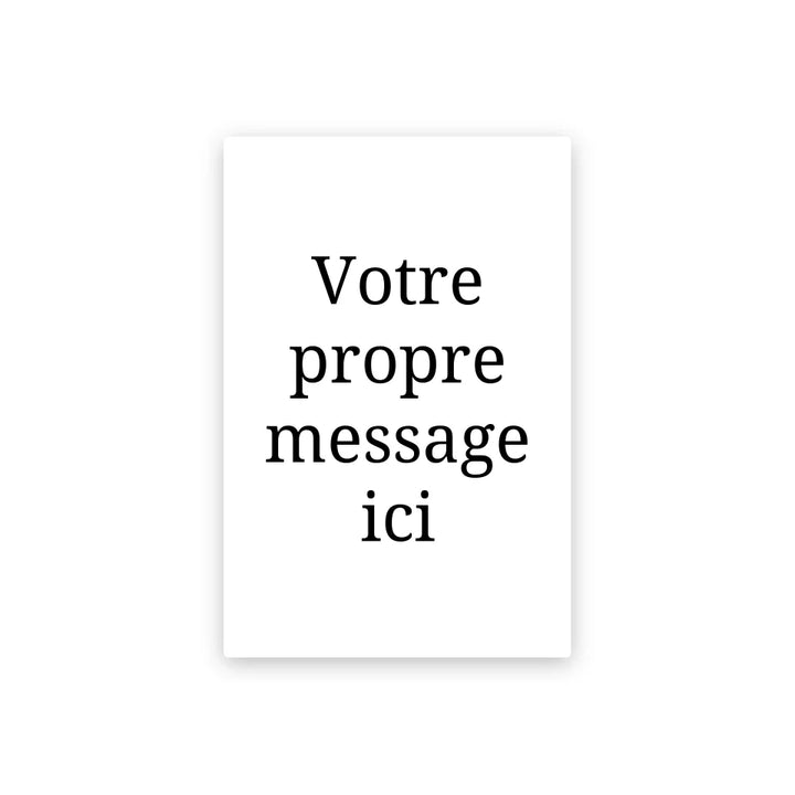 Votre Propre Message - Affiche Personnalisée