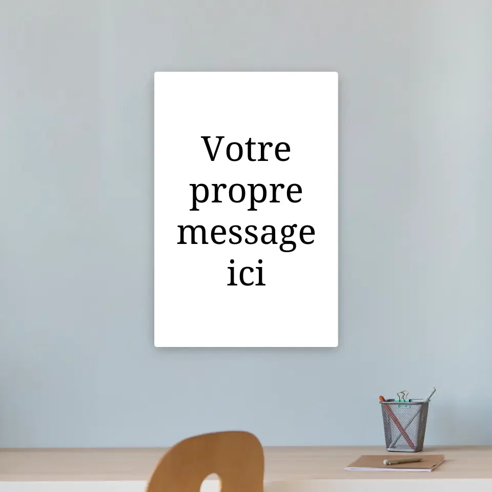 Votre Propre Message - Affiche Personnalisée